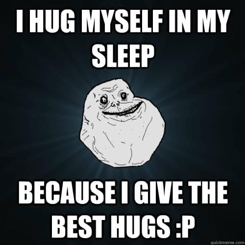 I hug myself in my sleep