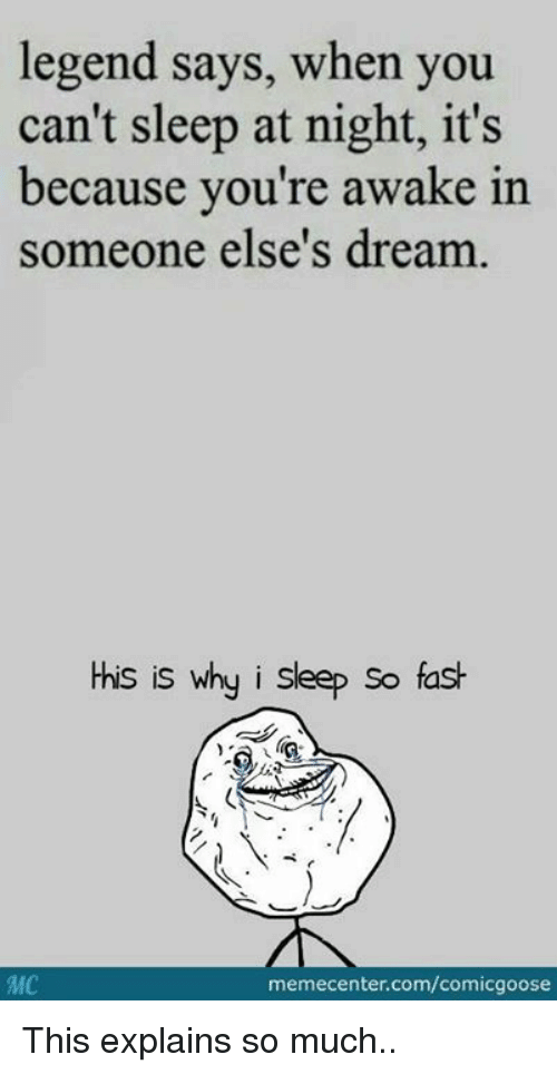 legend says, when you can't sleep at nightm it's because you're awake in someone else's dream