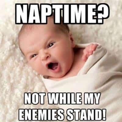 nap time not while my enemies stand
